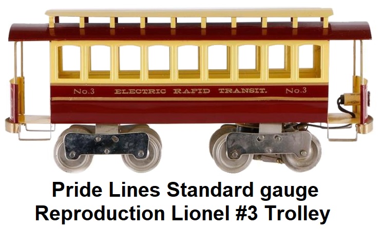 Pride Lines Standard gauge Reproduction Lionel #3 Electric Rapid Transit Trolley