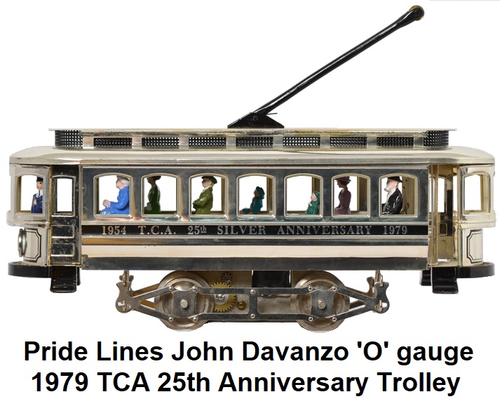 Pride Lines John Davanzo 'O' gauge 1979 TCA 25th Silver Anniversary trolley