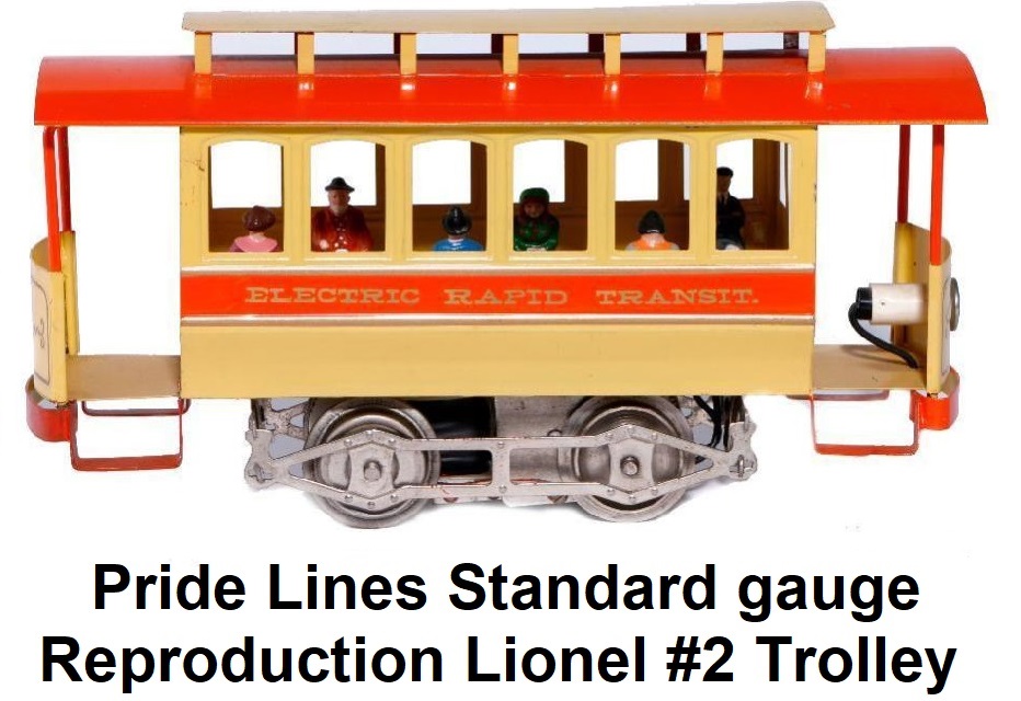 Pride Lines Standard gauge Reproduction Lionel #2 Electric Rapid Transit Trolley