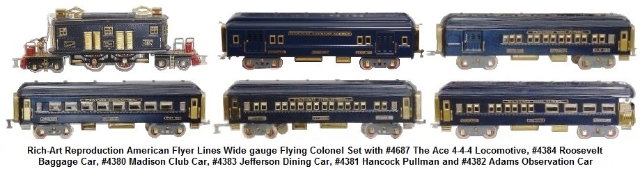 Rich-Art Reproduction American Flyer Wide gauge Flying Colonel Set with #4687 The Ace 4-4-4 locomotive, #4384 Roosevelt Baggage Car #4380 Madison club car, #4381 Hancock Pullman car, #4383 Jefferson Dining car, and #4382 Adams Observation