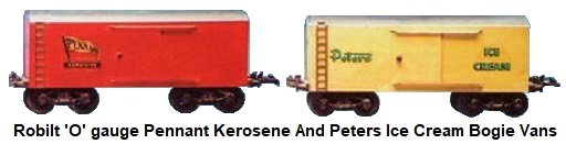 Robilt 'O' gauge Pennant Kerosene and Peters Ice Cream bogie Vans