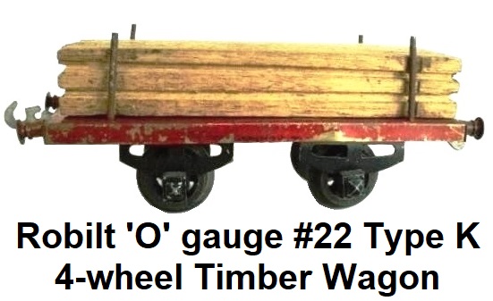 Robilt 'O' gauge #22 Type K Timber Wagon