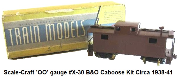 Scale-Craft 'OO' gauge #X-30 B&O Caboose kit Manufactured 1938-1941