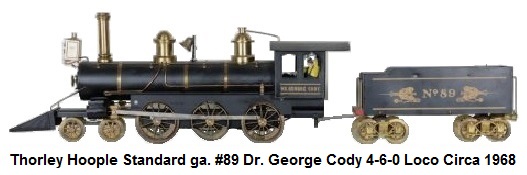 Thorley Hoople Toy Train Company Standard gauge Dr. George Cody 4-6-0 steam loco #89
