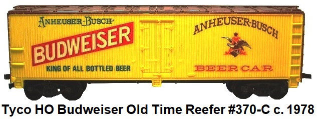 Tyco HO Budweiser Old Time Reefer #370-C -1978 Release