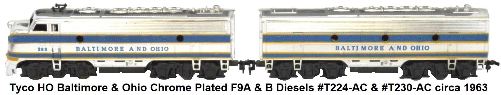 Tyco HO Baltimore & Ohio special chrome plated F9A & B diesels #T224-AC & #T230-AC circa 1963