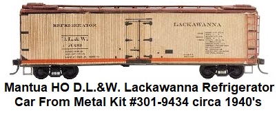 Mantua HO Kit-built D.L.&W Lackawanna Reefer metal kit #301-9434 circa 1940's-50's
