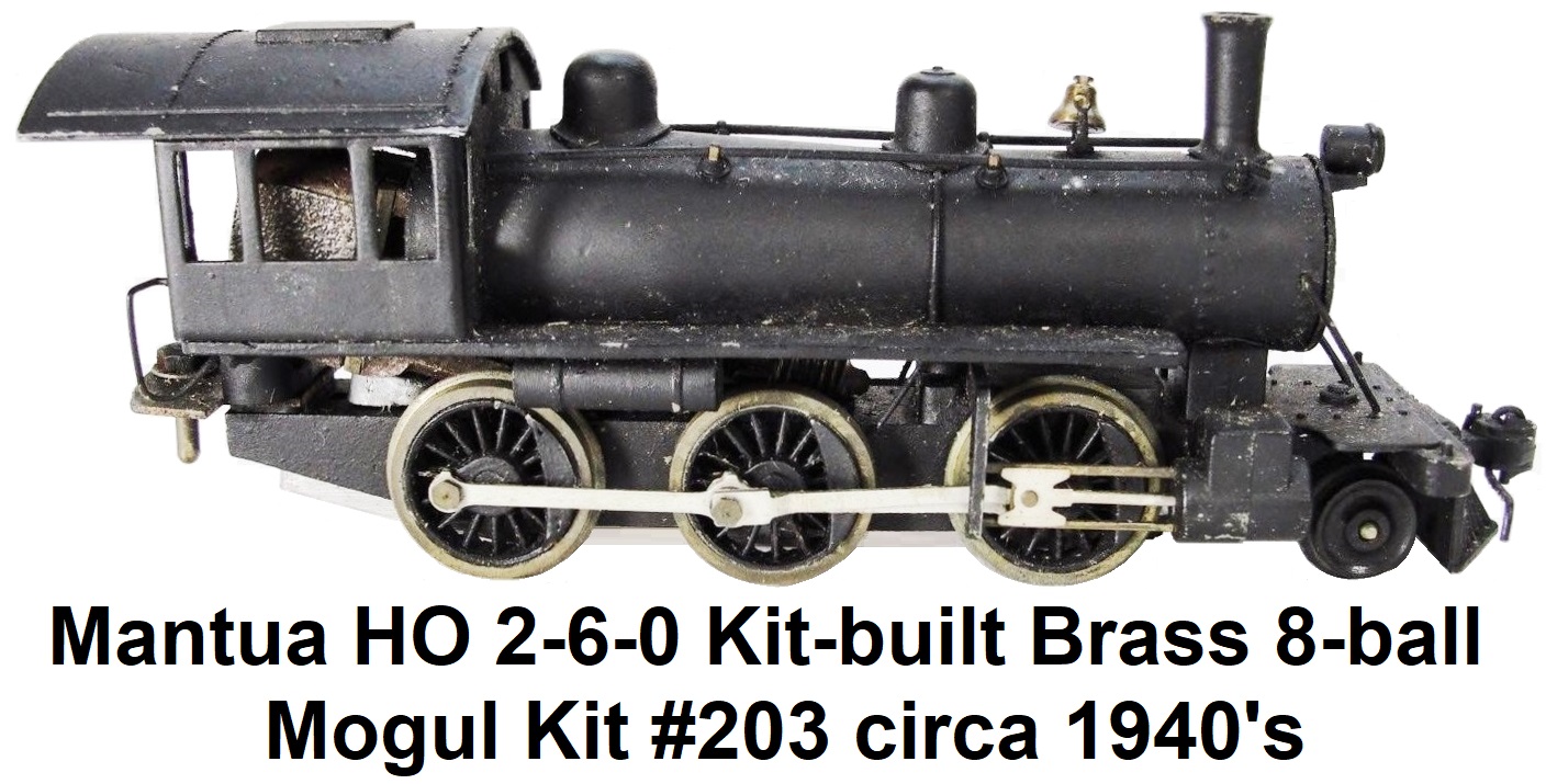 Mantua HO kit-built brass 2-6-0 8-ball Mogul steam locomotive Kit #203 circa 1940's