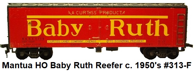 Mantua HO 40' steel sided reefer Baby Ruth NADX 6256 circa 1950's #313-F