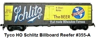 Tyco HO Schlitz Beer 40' Wood-side Billboard Reefer Brown Box Era #355-A
