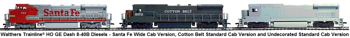 Walthers Trainline® HO scale GE Dash 8-40B Diesel Locomotives - Santa Fe Wide Cab, Cotton Belt Standard Cab and Undecorated Standard Cab