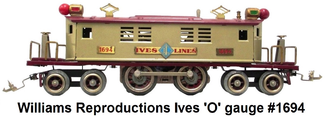Williams Reproductions Ltd. 'O' gauge Ives Lines #1694 4-4-4 Electric Loco