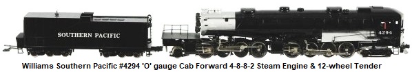 Williams 'O' gauge Southern Pacific #4294 Cab Forward 4-8-8-2 Steam Engine & 12-wheel Tender