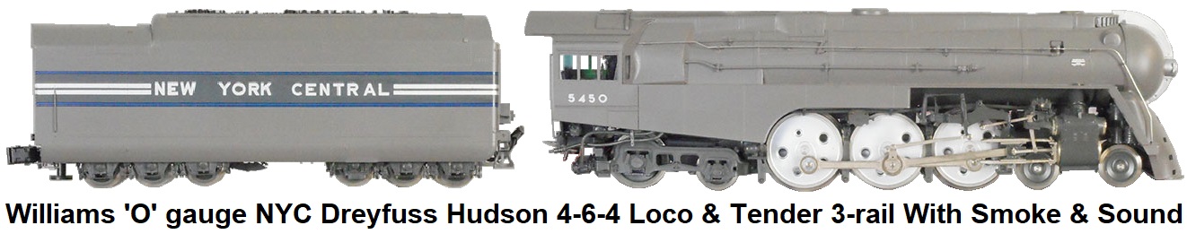 Williams 'O' gauge NYC Dreyfuss Hudson 4-6-4 Loco & Tender 3-rail, with smoke & sound