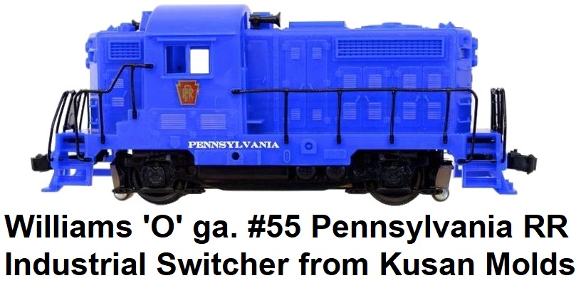 Williams 'O' gauge #55 Pennsylvania industrial switcher from Kusan molds