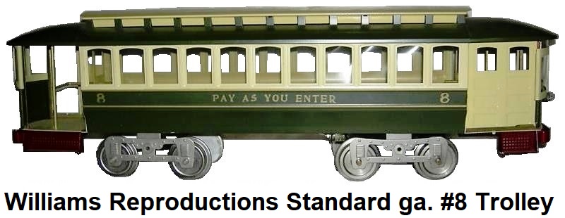Williams Reproductions Ltd. Standard gauge Lionel Lines #8 Pay As You Enter Trolley