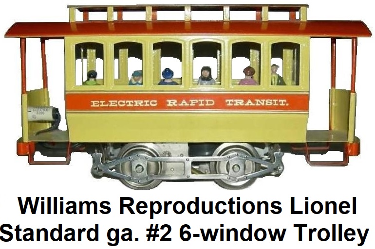 Williams Reproductions Ltd. Standard gauge Lionel Lines #2 6-window Electric Rapid Transit Trolley